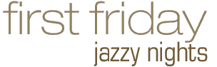 first friday jazzy nights